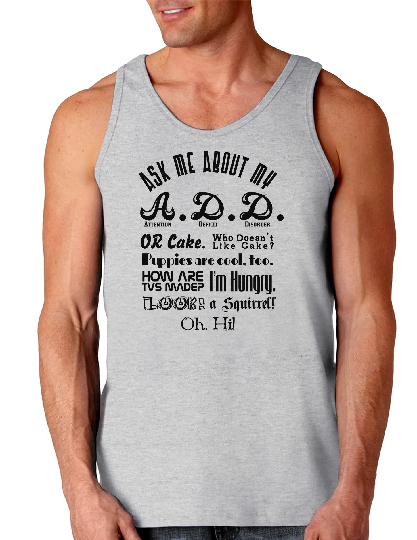 Ask Me About My A.D.D. Loose Tank Top
