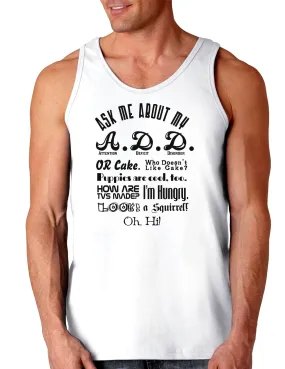 Ask Me About My A.D.D. Loose Tank Top